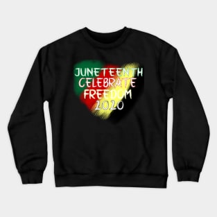 juneteenth celebrate freedom 2020 Crewneck Sweatshirt